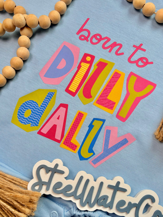 Born to Dilly Dally